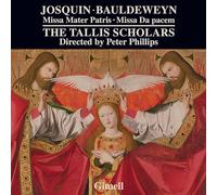 The Tallis Scholars - Josquin des Prés: Missa mater Patris, Noel Bauldeweyn: Missa Da pacem