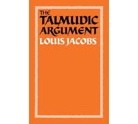 The Talmudic Argument : A Study in Talmudic Reasoning and Methodology