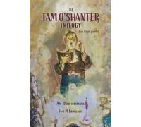 The Tam o’ Shanter Trilogy (in four parts): An’ ither scrievins