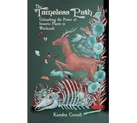 The Tameless Path: Unleashing the Power of Invasive Plants in Witchcraft