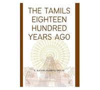 THE TAMILS EIGHTEEN HUNDRED YEARS AGO