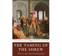 The Taming of the Shrew by William Shakespeare