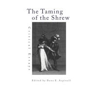 The Taming of the Shrew: Critical Essays (Shakespeare Criticism)