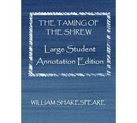 The Taming of the Shrew: Large student Annotation Edition: Formatted with wide spacing and wide margins for your own annotations (Write On Shakespeare)
