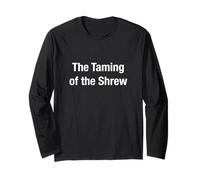 The Taming of the Shrew Long Sleeve T-Shirt