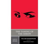 The Taming of the Shrew (Norton Critical Editions) by Shakespeare, William published by W. W. Norton & Company (2009)