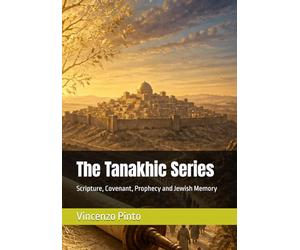 The Tanakhic Series: Scripture, Covenant, Prophecy and Jewish Memory: 2 (Judaica)