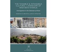 The Tangible and Intangible Cultural Landscape of Wadi Bani Kharus: Investigations in the Sultanate of Oman