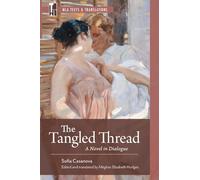 The Tangled Thread: A Novel in Dialogue (MLA Texts and Translations)