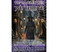 The Tangled Web We Thieve: PARANORMAL WITCH AND WIZARD MYSTERIES: 10 (The Hex Files with Felix Thatch Series)