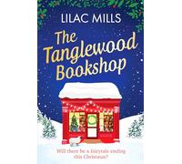 The Tanglewood Bookshop : A fun, festive cosy romance