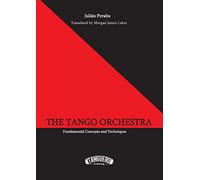 The Tango Orchestra: Fundamental Concepts and Techniques