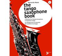 The Tango Saxophone Book: A Method for Playing Saxophone in Argentine Tango / Un metodo para la inclusion del saxofon en el tango (Advance Music)