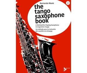 The Tango Saxophone Book: A Method for Playing Saxophone in Argentine Tango / Un metodo para la inclusion del saxofon en el tango (Advance Music)