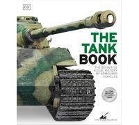 The Tank Book: The Definitive Visual History of Armoured Vehicles (DK Definitive Transport Guides) - Paperback