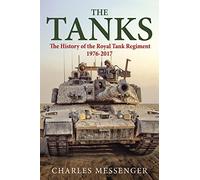 The Tanks: The History of the Royal Tank Regiment, 1976-2017