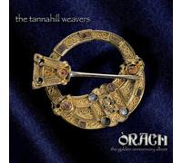 The Tannahill Weavers : Orach: The Golden Anniversary Album CD (2018) NEW