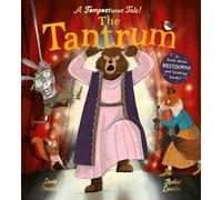 The Tantrum : A book about meltdowns and bawling bards!