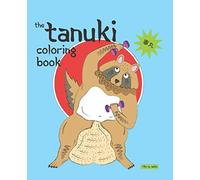 The Tanuki Coloring Book: A Hilarious Off-Color Fun Coloring Gift Book for Japanese Tanuki Yokai Anime Japan Lovers & Adults Relaxation with Kawaii ... Dog Quotes Energy (For a Bold Sense of Humor)