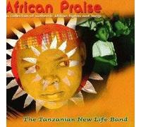 The Tanzanian New Life Band - African Praise: A Collection Of Authentic African Hymns And Songs