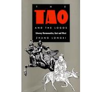 The Tao and the Logos: Literary Hermeneutics, East and West (Post-Contemporary Interventions)