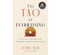 The Tao of Fundraising: The Science, Philosophy, and Psychology Behind Attracting Captial