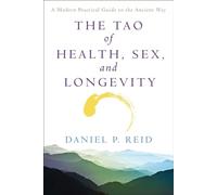 The Tao of Health, Sex and Longevity: A Modern Practical Guide to the Ancient Way (Fireside Books (Fireside))