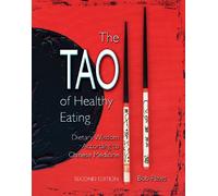 The Tao of Healthy Eating: Dietary Wisdom According to Chinese Medicine
