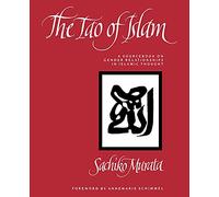 The Tao of Islam: A Sourcebook on Gender Relationships in Islamic Thought