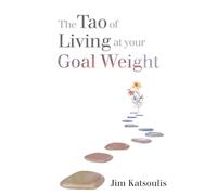The Tao Of Living At Your Goal Weight