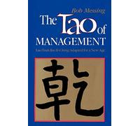 The Tao of Management: Lao Tzu's Tao Te Ching Adapted for a New Age: An Age Old Study for New Age Managers