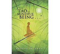"The Tao of Mindful Being . . ."