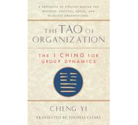 Tao of Organization: The I Ching for Group Dynamics (Shambhala Dragon Editions)