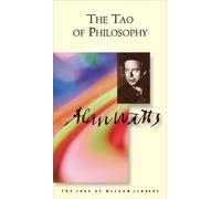 The Tao of Philosophy: The Edited Transcripts (Alan Watts Love of Wisdom Library)