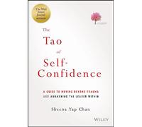 The Tao of Self-Confidence: A Guide to Moving Beyond Trauma and Awakening the Leader Within