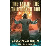 The Tao of the Thirteenth God: A Paranormal Thriller