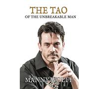 The Tao of the Unbreakable Man