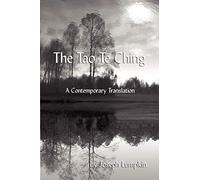 The Tao Te Ching, A Contemporary Translation
