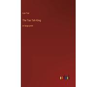 The Tao Teh King: in large print
