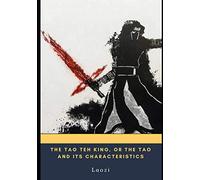 The Tao Teh King, or the Tao and its Characteristics
