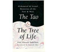 The Tao & The Tree of Life: Alchemical & Sexual Mysteries of the East & West (Llewellyn's World Religion & Magick) by Eric Steven Yudelove (2002-09-08)