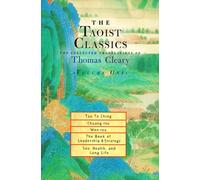 The Taoist Classics: The Collected Translations of Thomas Cleary (001): Vol 1