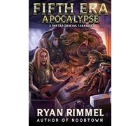 The Tap Dancing Tarasque: A LitRPG Adventure (Fifth Era Apocalypse)