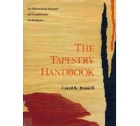 The Tapestry Handbook: An Illustrated Manual of Traditional Techniques