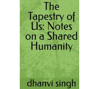 The Tapestry of Us: Notes on a Shared Humanity