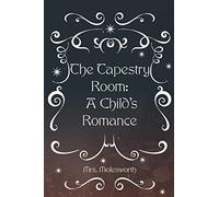 The Tapestry Room: A Child's Romance