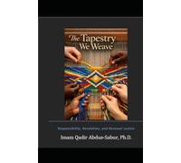 The Tapestry We Weave: Responsibility, Revelation, and Renewal