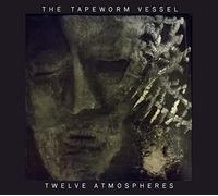 The Tapeworm Vessel - Twelve Atmospheres