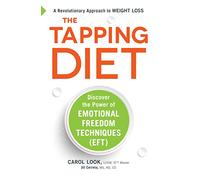 The Tapping Diet: Discover the Power of Emotional Freedom Techniques (EFT)