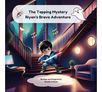 The Tapping Mystery: Riyan's Brave Adventure